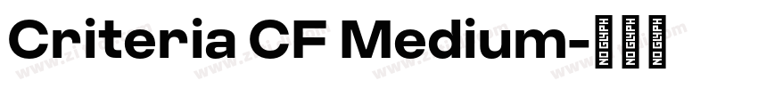 Criteria CF Medium字体转换 Criteria CF Medium字体转换